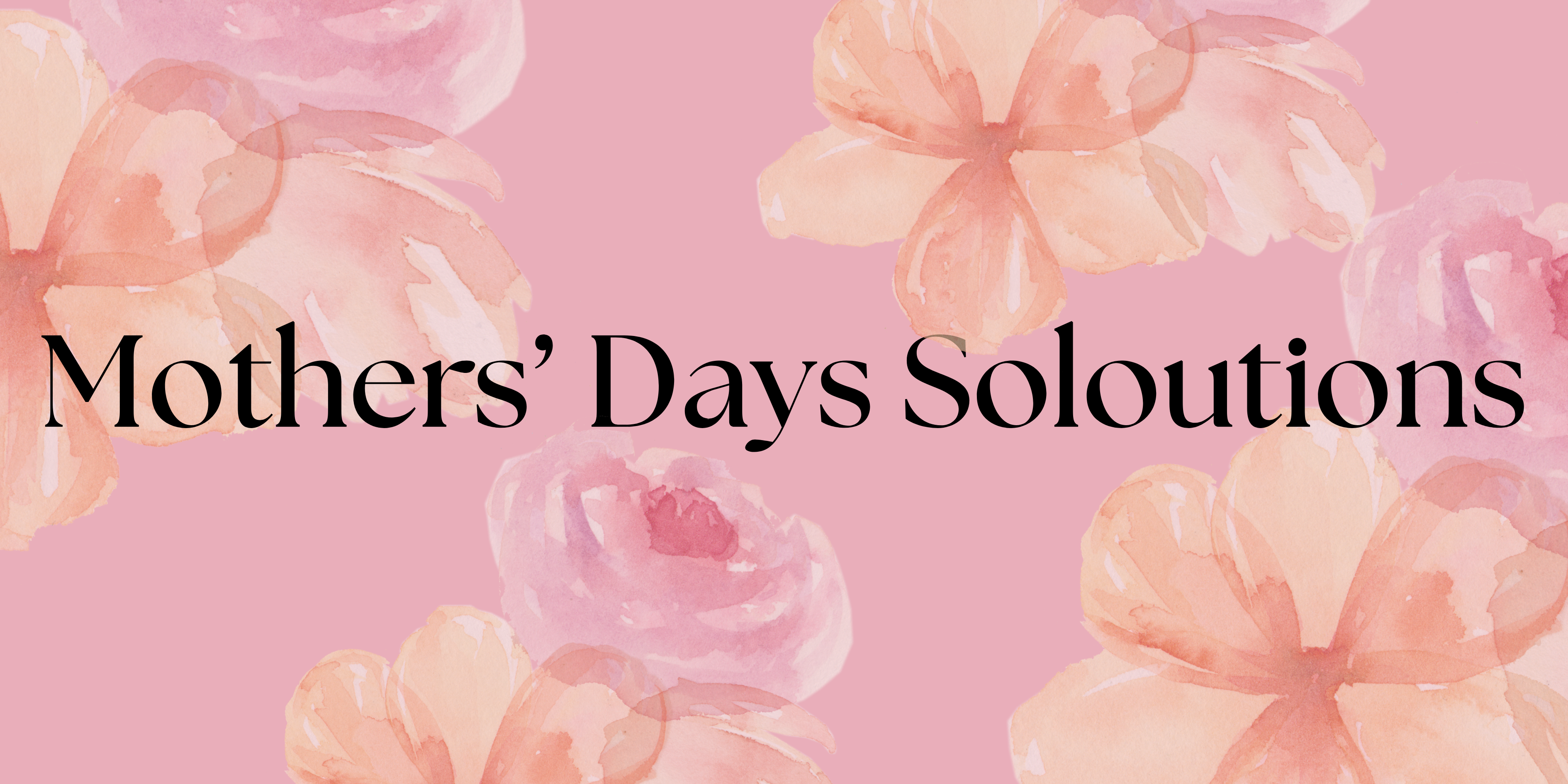 Take the Guesswork Out of Mother’s Day